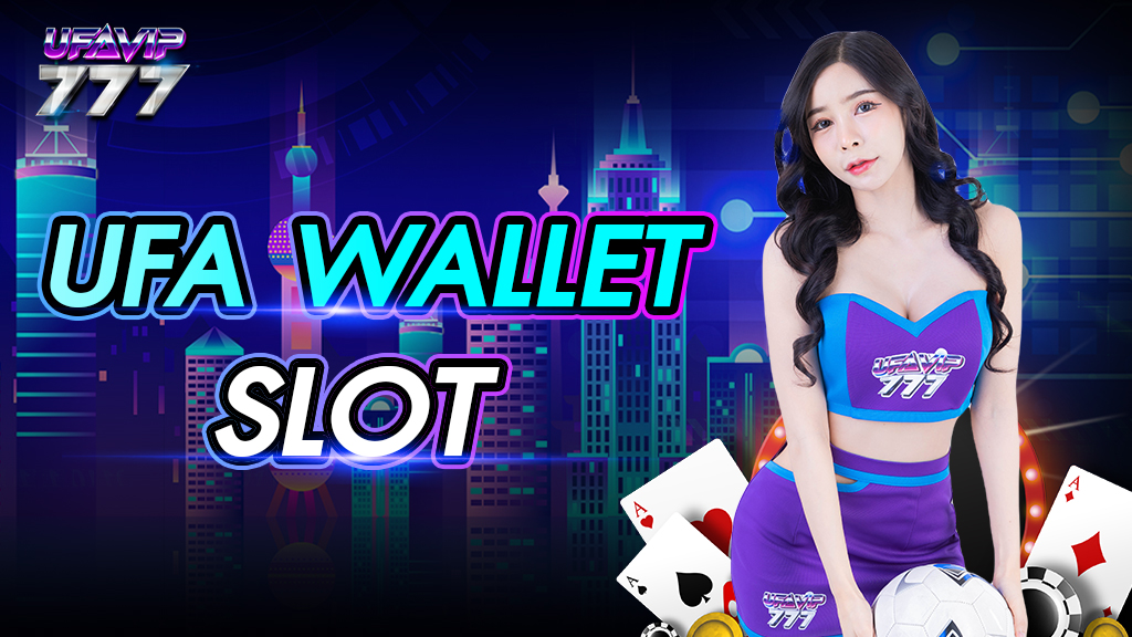 UFA wallet slot